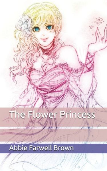 Cover for Abbie Farwell Brown · The Flower Princess (Paperback Book) (2021)