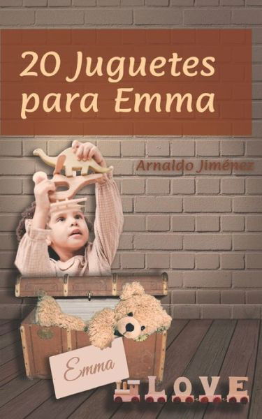 Cover for Arnaldo Jimenez · 20 Juguetes para Emma (Pocketbok) (2021)