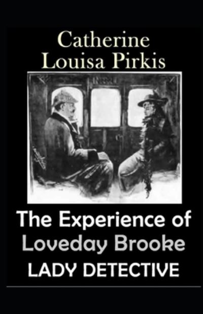 Cover for Catherine Louisa Pirkis · Experiences of Loveday Brooke, Lady Detective Illustrated (N/A) (2021)