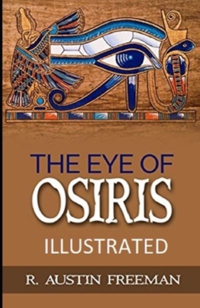 Cover for R Austin Freeman · The Eye of Osiris Illustrated (Paperback Book) (2021)