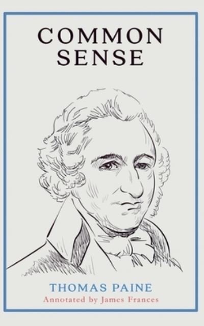 Cover for Thomas Paine · Common Sense (Annotated) (Paperback Bog) (2021)