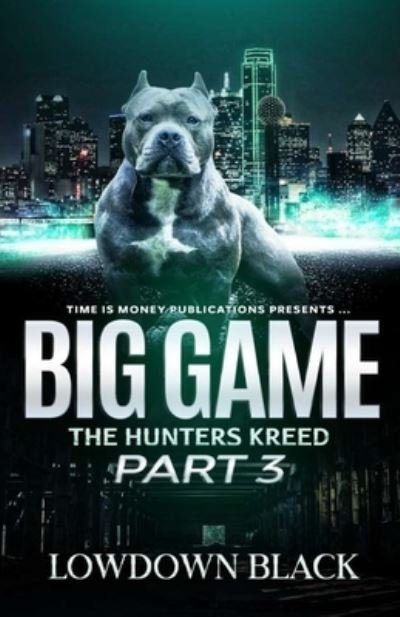 Cover for Lowdown Black · Big Game Part 3: The Hunters Kreed Part 3 (Paperback Bog) (2022)