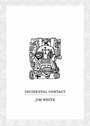 Cover for Jim White · Incidental Contact (Paperback Book) (2022)