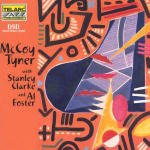 McCoy Tyner Meets Stanley Clarke And Al Foster - Stanley Clarke - Musikk -  - 0089408348808 - 18. juli 2001
