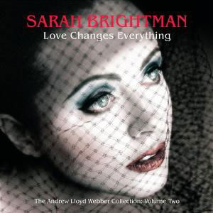 Love Changes Everything - Sarah Brightman - Musik - UNIVERSAL - 0602498742808 - 27. oktober 2005