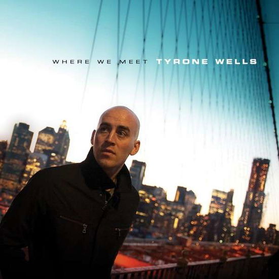 Cover for Tyrone Wells · Where We Meet (CD) (2013)