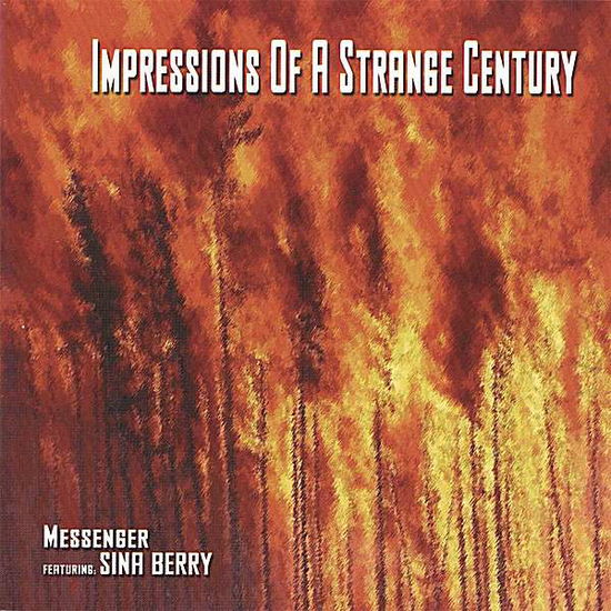 Impressions of a Strange Century - Messenger - Muzyka - Messenger - 0634479489808 - 27 lutego 2007