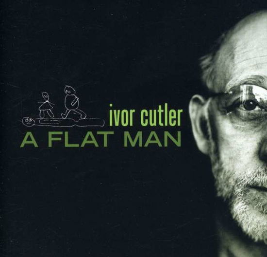 A Flat Man - Ivor Cutler - Musiikki - HOORGI HOUSE - 0793573466808 - perjantai 16. marraskuuta 2018