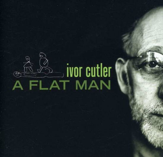 Cover for Ivor Cutler · A Flat Man (CD) (2018)