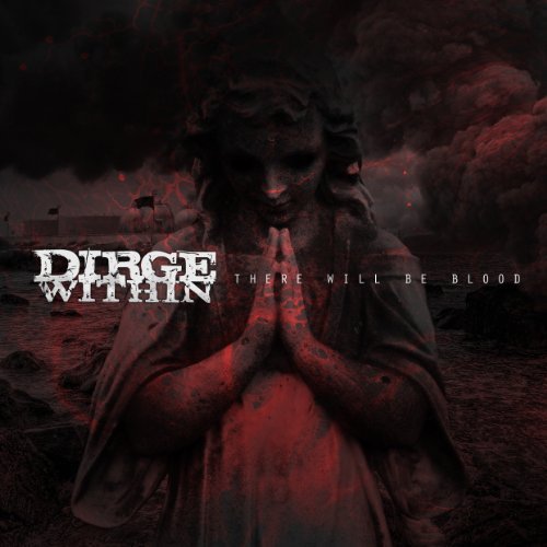 Dirgewithin-there Will Be Blood - Dirgewithin - Muzyka - ROCKET SCIENCE - 0811481012808 - 10 kwietnia 2012