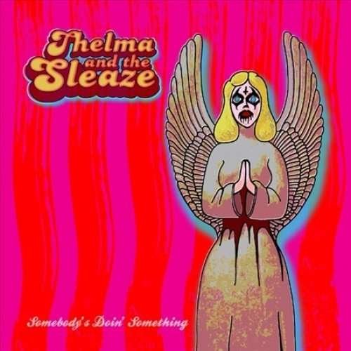 Somebody Doin' Something - Thelma And The Sleaze - Musik - LAST HURRAH - 0814867024808 - 19. oktober 2017