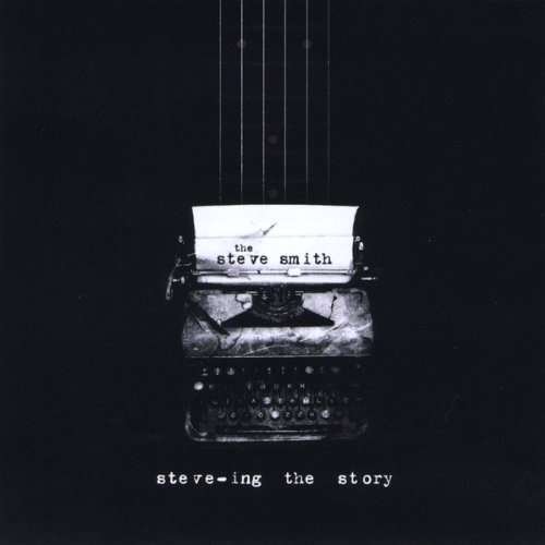 Cover for Steve Smith · Steve-ing the Story (CD) (2010)