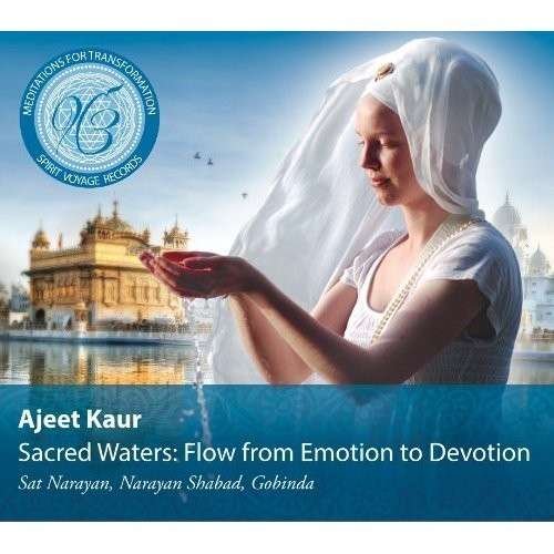 Cover for Ajeet Kaur · Sacred Waters: Flow from Emotion to Devotion (CD) [Digipak] (2013)