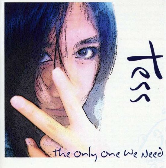 Cover for Tess · Only One We Need (CD) (2009)