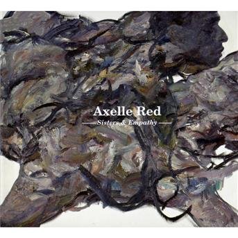Cover for Axelle Red · Sisters and empathy (CD) (2011)