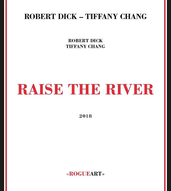 Cover for Dick,robert / Chang,tiffany · Raise the River (CD) (2018)