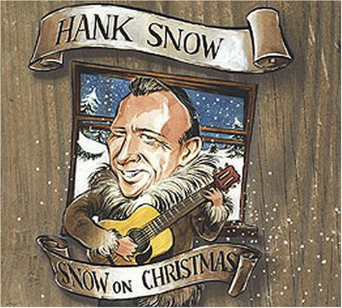 Cover for Hank Snow · Snow On Christmas (CD) [Digipak] (2007)