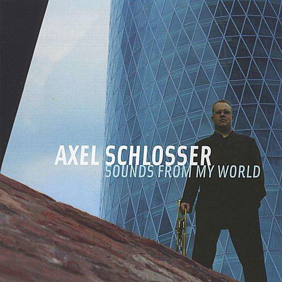 Cover for Axel Schlosser · Sounds from My World (CD) (2008)