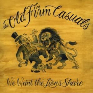 Cover for Old Firm Casuals · We Want the Lions Share (7&quot;) (2012)