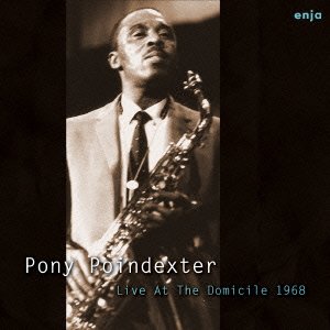 Cover for Pony Poindexter · Live at Domicile`68 (CD) [Japan Import edition] (2015)