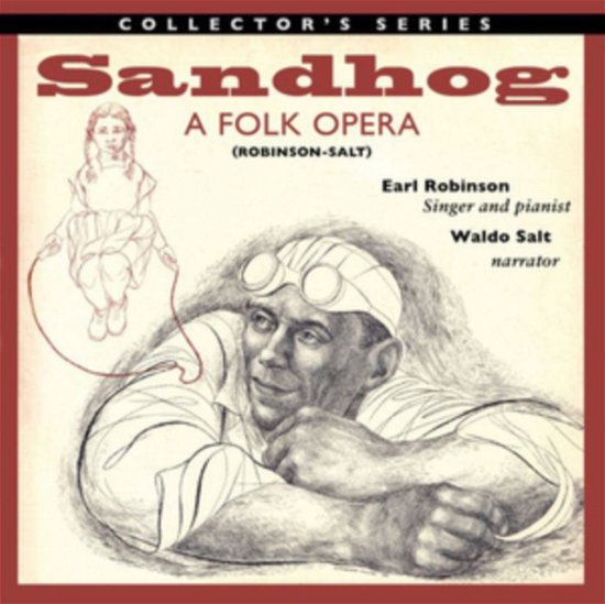 Cover for Earl Robinson &amp; Waldo Salt · Sandhog - A Folk Opera (CD) (2018)