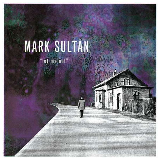 Mark Sultan · Let Me out (LP) (2019)