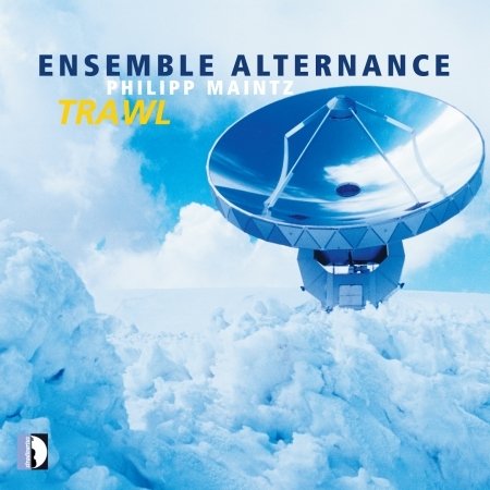 Maintz / Ensemble Alternace / Merlet · Trawl (CD) (2018)