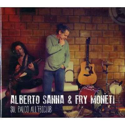 Cover for Sanna,alberto / Moneti Fry · Sul Palco All'fbi Club (CD) (2013)