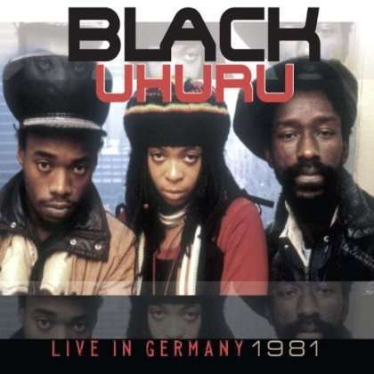 Cover for Black Uhuru. · Live in Germany 1981 (CD) [Digipak]