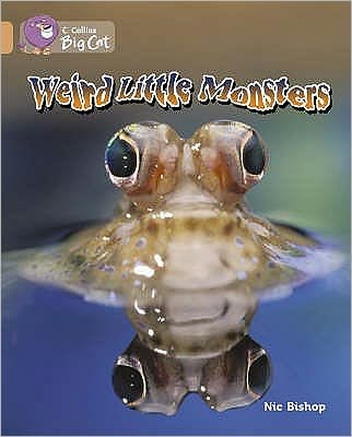 Cover for Nic Bishop · Weird Little Monsters: Band 12/Copper - Collins Big Cat (Paperback Bog) (2007)