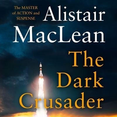 Cover for Alistair MacLean · The Dark Crusader (CD) (2022)