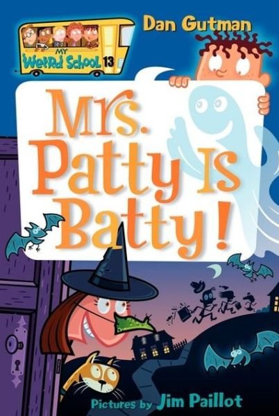 Cover for Dan Gutman · My Weird School #13: Mrs. Patty is Batty! - My Weird School (Taschenbuch) (2006)