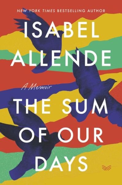Cover for Isabel Allende · The Sum of Our Days: A Memoir (Paperback Book) (2020)