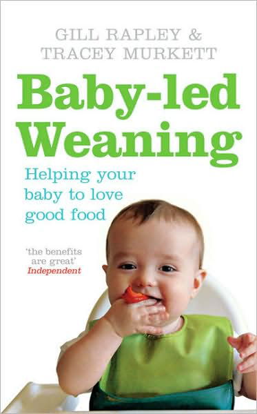 Cover for Gill Rapley · Baby-led Weaning: Helping Your Baby to Love Good Food (Pocketbok) (2008)