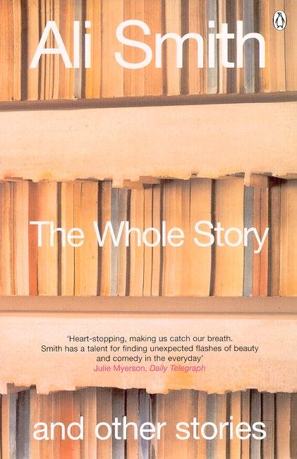 Cover for Ali Smith · The Whole Story and Other Stories (Pocketbok) (2004)