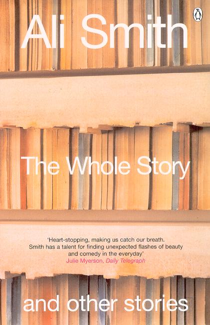 Cover for Ali Smith · The Whole Story and Other Stories (Paperback Book) (2004)