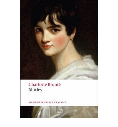Shirley - Oxford World's Classics - Charlotte Bronte - Books - Oxford University Press - 9780199540808 - May 8, 2008