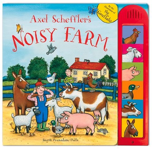 Cover for Smriti Prasadam-Halls · Axel Scheffler Noisy Farm - Soundchip fun! (Hardcover Book) [Illustrated edition] (2013)