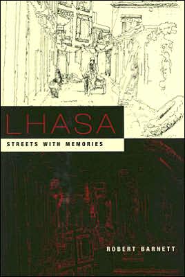 Cover for Barnett, Robert (Lecturer in Modern Tibetan Studies, Columbia University) · Lhasa: Streets with Memories - Asia Perspectives: History, Society, and Culture (Hardcover Book) (2006)