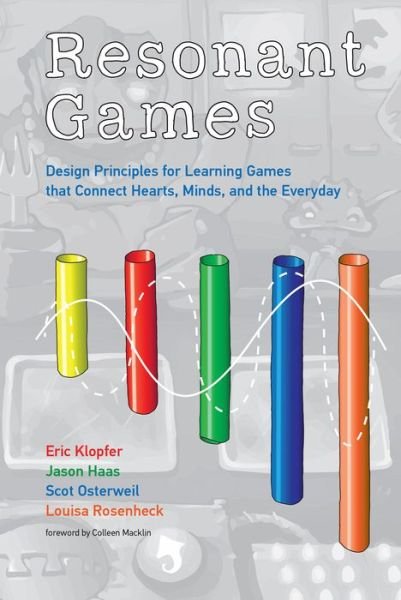 Cover for Klopfer, Eric (Professor and Director of the MIT Scheller Teacher Education Program and Education Arcade, Massachusetts Institute of Technology) · Resonant Games: Design Principles for Learning Games that Connect Hearts, Minds, and the Everyday - Resonant Games (Innbunden bok) (2018)