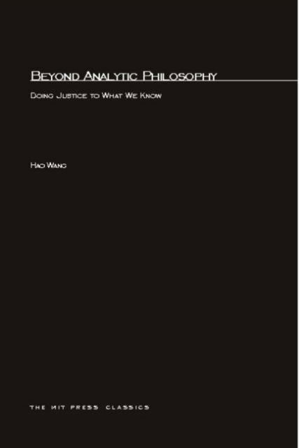 Cover for Hao Wang · Beyond Analytic Philosophy: Doing Justice to What We Know - MIT Press (Paperback Book) (1988)