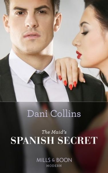 The Maid's Spanish Secret - Conveniently Wed! - Dani Collins - Bøger - HarperCollins Publishers - 9780263270808 - 25. juli 2019