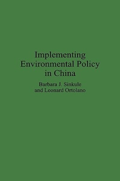 Cover for Leonard Ortolano · Implementing Environmental Policy in China (Hardcover Book) (1995)