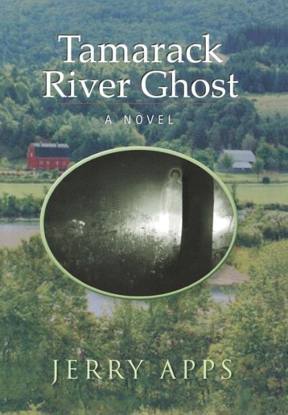 Cover for Jerry Apps · Tamarack River Ghost: A Novel (Inbunden Bok) (2012)