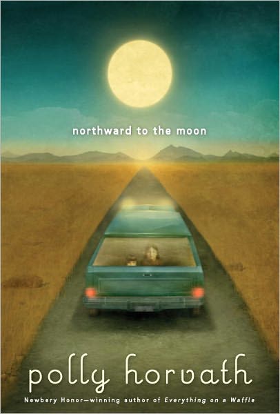 Cover for Polly Horvath · Northward to the Moon - My One Hundred Adventures (Taschenbuch) (2012)