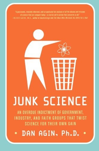 Cover for Dan Agin · Junk Science: an Overdue Indictment of Government, Industry, and Faith Groups That Twist Science for Their Own Gain (Paperback Book) [First edition] (2007)