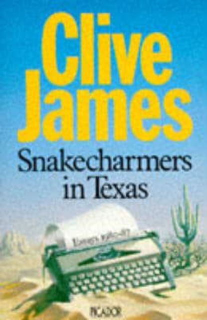 Cover for Clive James · Snakecharmers in Texas (Paperback Book)