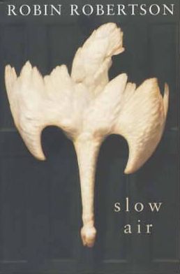 Cover for Robin Robertson · Slow Air (Paperback Book) (2002)