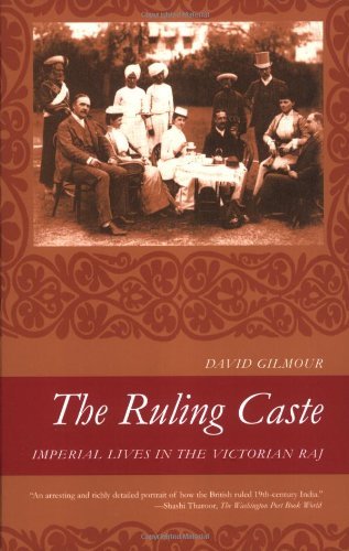 The Ruling Caste: Imperial Lives in the Victorian Raj - David Gilmour - Livros - Farrar, Straus and Giroux - 9780374530808 - 12 de junho de 2007