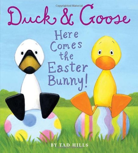 Cover for Tad Hills · Duck &amp; Goose, Here Comes the Easter Bunny! - Duck &amp; Goose (Tavlebog) [Brdbk edition] (2012)